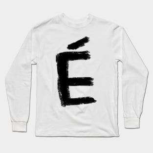 E Accent Aigu for French Teacher Long Sleeve T-Shirt